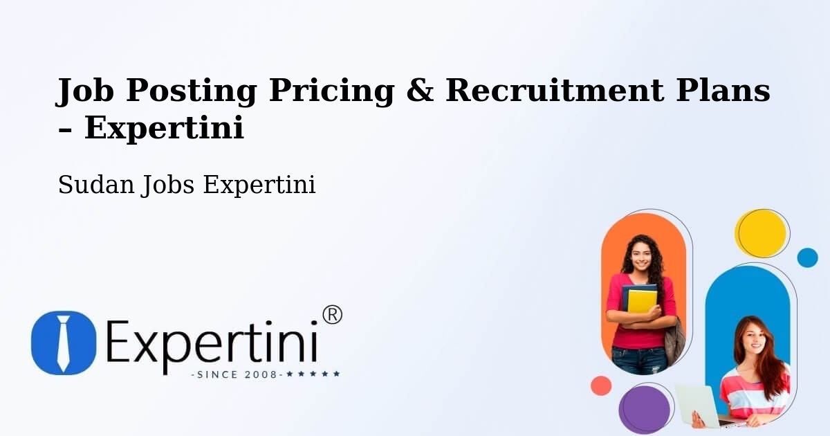 Job Posting Pricing & Recruitment Plans – Marabba - Marabba, Sudan Jobs Expertini